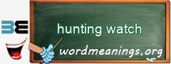 WordMeaning blackboard for hunting watch